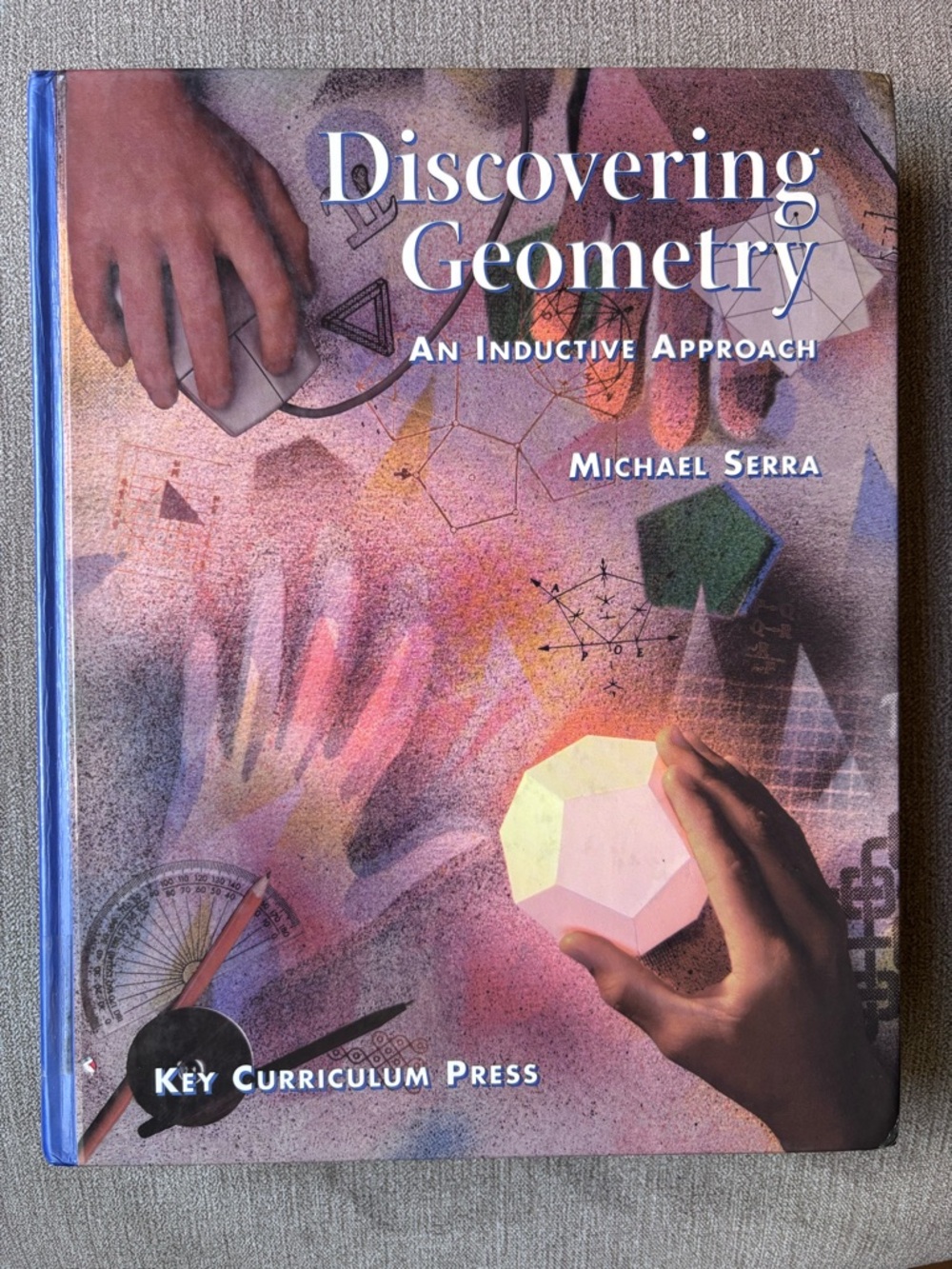 Discovering Geometry an inductive approach Key Curriculum Press Hardcover book